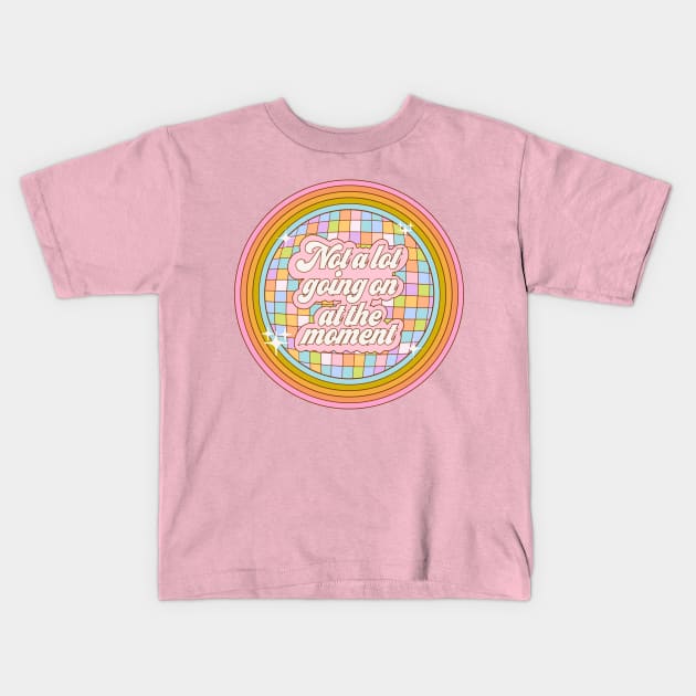 Not a lot going on at the moment - rainbow Kids T-Shirt by Deardarling